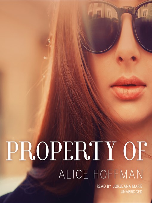 Title details for Property Of by Alice Hoffman - Available